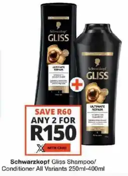 Checkers Schwarzkopf Gliss Shampoo/ Conditioner All Variants offer