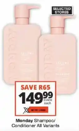 Checkers Monday Shampoo/ Conditioner All Variants offer