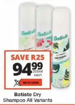 Checkers Batiste Dry Shampoo All Variants offer