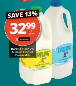 Checkers Darling Fresh 2% Medium Fat/ Full Cream Milk offer