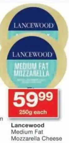 Checkers Lancewood Medium Fat Mozzarella Cheese offer