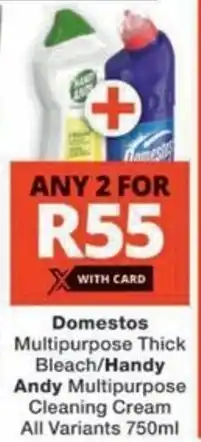 Checkers Domestos Multipurpose Thick Bleach/ Handy Andy Multipurpose Cleaning Cream All Variants offer