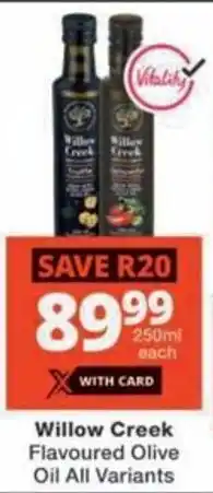 Checkers Willow Creek Flavoured Olive Oil All Variants offer
