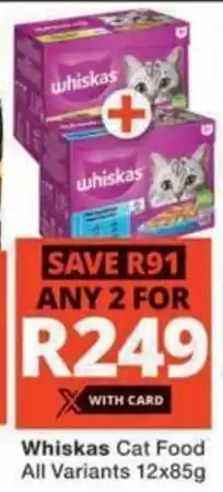 Checkers Whiskas Cat Food All Variants offer