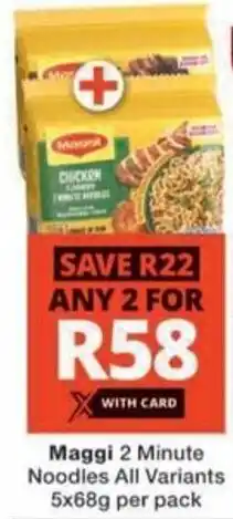 Checkers Maggi 2 Minute Noodles All Variants offer