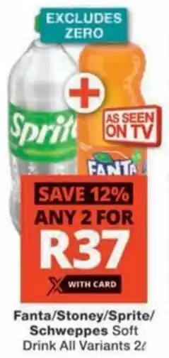 Checkers Fanta/ Stoney/ Sprite/ Schweppes Soft Drink All Variants offer