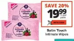 Checkers Satin Touch Intimate Wipes offer