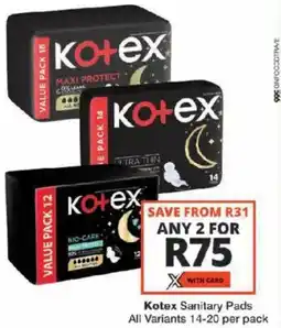 Checkers Kotex Sanitary Pads All Variants offer