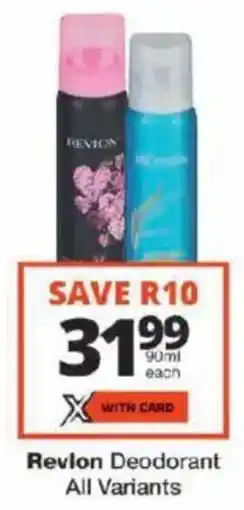 Checkers Revlon Deodorant All Variants offer