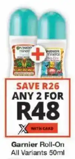 Checkers Garnier Roll-On All Variants offer