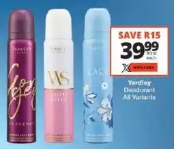 Checkers Yardley Deodorant All Variants offer