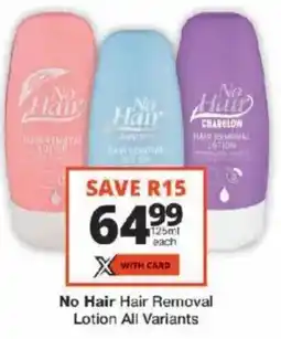 Checkers No Hair Hair Removal Lotion All Variants offer