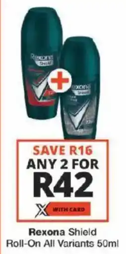 Checkers Rexona Shield Roll-On All Variants offer