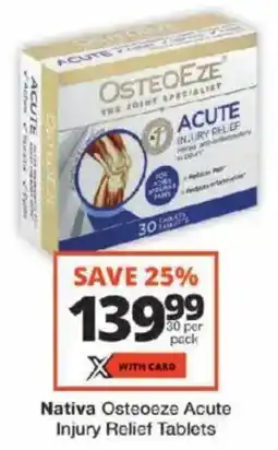 Checkers Nativa Osteoeze Acute Injury Relief Tablets offer