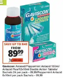 Checkers Gaviscon Aniseed/ Peppermint Antacid/ Antacid Plus/ Double Action Tablets/ Sachets/ Peppermint Antacid Sachets offer