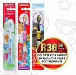 Take 'n Pay Colgate kids barbie/ batman/ 0-2 years toothbrushes offer