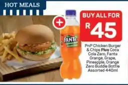Pick n Pay PnP Chicken Burger & Chips Plus Coca Cola Zero, Fanta Orange, Grape, Pineapple, Orange Zero Buddle Bottle Assorted offer