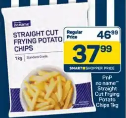 Pick n Pay PnP no name Straight Cut Frying Potato Chips offer