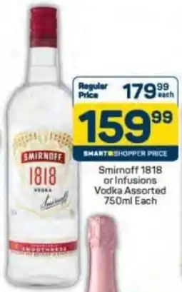 Pick n Pay Smirnoff 1818 or Infusions Vodka Assorted offer