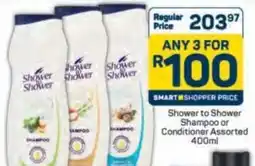 Pick n Pay Shower to Shower Shampoo or Conditioner Assorted offer
