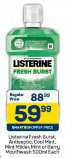 Pick n Pay Listerine Fresh Burst, Antiseptic, Cool Mint, Mint Milder, Mint or Berry Mouthwash offer