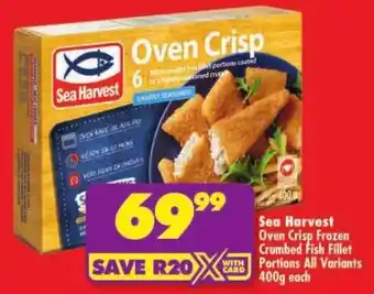 Shoprite Sea Harvest Oven Crisp Frozen Crumbed Fish Fillet Portions All Variants offer