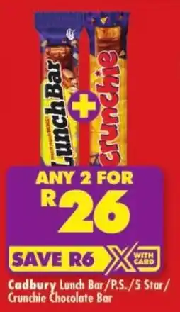 Shoprite Cadbury Lunch Bar/ P.S./ 5 Star/ Crunchie Chocolate Bar offer