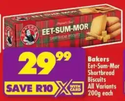 Shoprite Bakers Eet-Sum-Mor Shortbread Biscuits All Variants offer