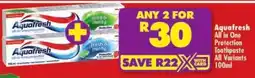 Shoprite Aquafresh All in One Protection Toothpaste All Variants offer