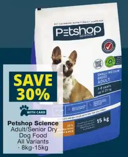 Checkers Petshop Science Adult/ Senior Dry Dog Food All Variants offer