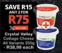 Checkers Hyper Crystal Valley Cottage Cheese All Variants offer