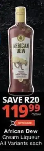 Checkers Hyper African Dew Cream Liqueur All Variants offer
