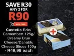 Checkers Hyper Castello Brie/ Camembert/ Creamy Blue Cheese/ Danablu Cheese Slices offer