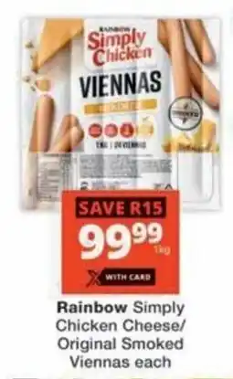 Checkers Hyper Rainbow Simply Chicken Cheese/ Original Smoked Viennas offer