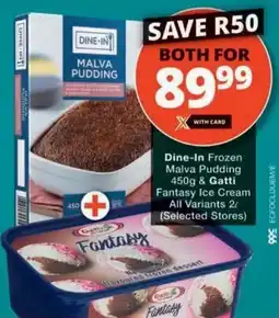 Checkers Hyper Dine-In Frozen Malva Pudding & Gatti Fantasy Ice Cream All Variants offer