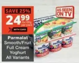 Checkers Hyper Parmalat Smooth/ Fruit Full Cream Yoghurt All Variants offer