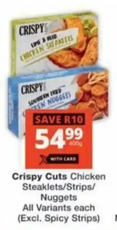 Checkers Hyper Crispy Cuts Chicken Steaklets/ Strips/ Nuggets All Variants offer