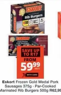 Checkers Hyper Eskort Frozen Gold Medal Pork Sausages, Par-Cooked Marinated Rib Burgers offer