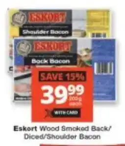 Checkers Eskort Wood Smoked Back/ Diced/ Shoulder Bacon offer