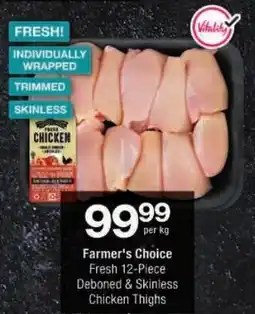 Checkers Farmer's Choice Fresh Deboned & Skinless Chicken Thighs offer