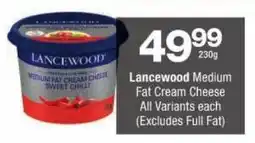 Checkers Lancewood Medium Fat Cream Cheese All Variants offer