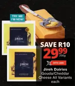 Checkers Jireh Dairies Gouda/ Cheddar Cheese All Variants offer