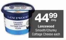 Checkers Lancewood Smooth/ Chunky Cottage Cheese offer