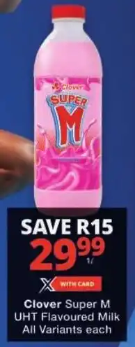 Checkers Clover Super M UHT Flavoured Milk All Variants offer