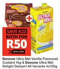 Checkers Danone Ultra Mel Vanilla Flavoured Custard & Danone Ultra Mel Delight Dessert All Variants offer