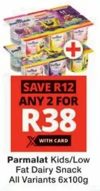 Checkers Parmalat Kids/ Low Fat Dairy Snack All Variants offer