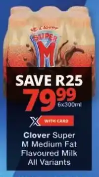 Checkers Clover Super M Medium Fat Flavoured Milk All Variants offer