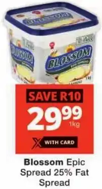 Checkers Blossom Epic Spread 25% Fat Spread offer