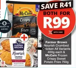 Checkers Farmer Brown Nourish Crumbed Chicken All Variants & McCain Frozen Crispy Sweet Potato Fries offer