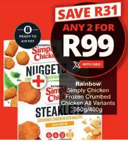Checkers Rainbow Simply Chicken Frozen Crumbed Chicken All Variants offer